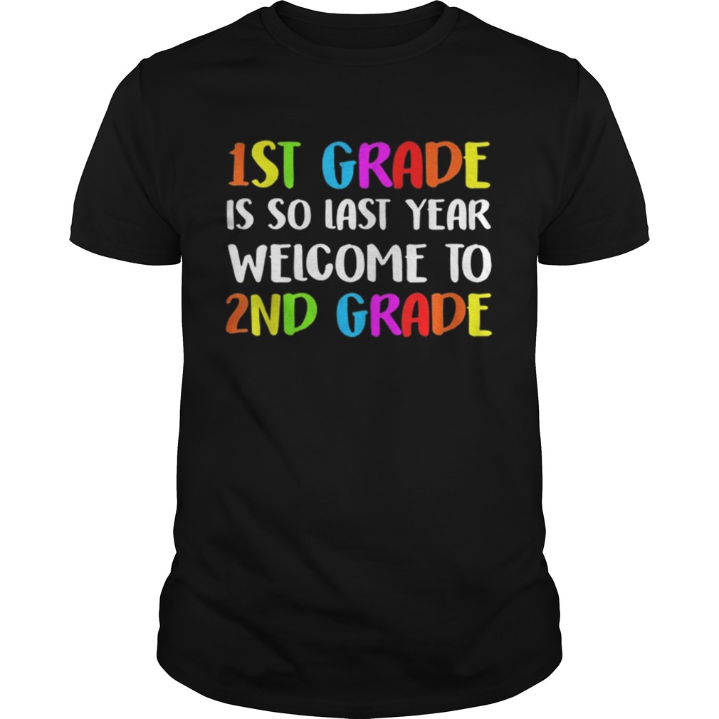 Back To Shool 1st Grade Is So Fast Year Welcome To 2nd Grade sweater shirt