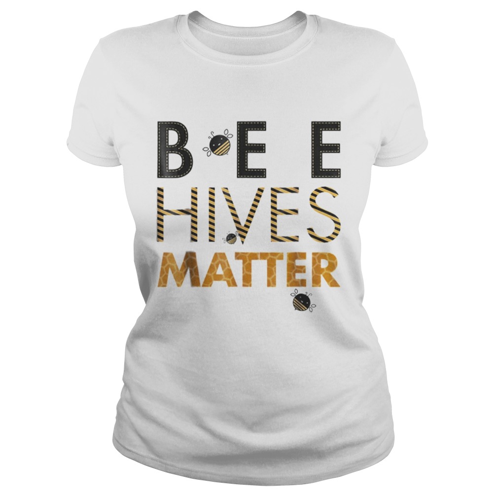 Bee Hives Matter Save The Bees Classic Ladies