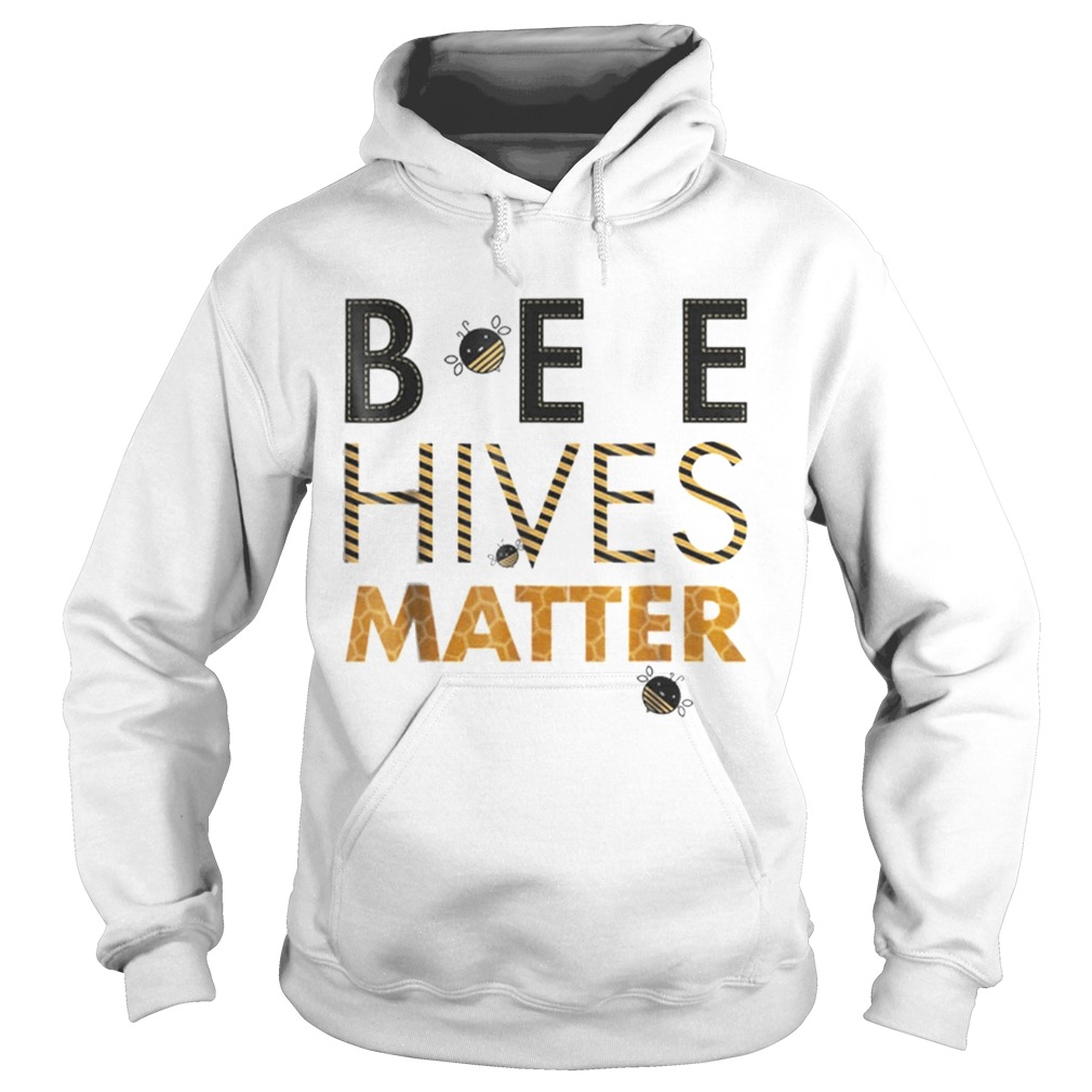 Bee Hives Matter Save The Bees Hoodie