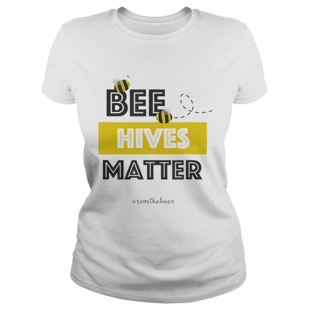 Bee Hives MatterHashtag Save The Bees Conservation Classic Ladies