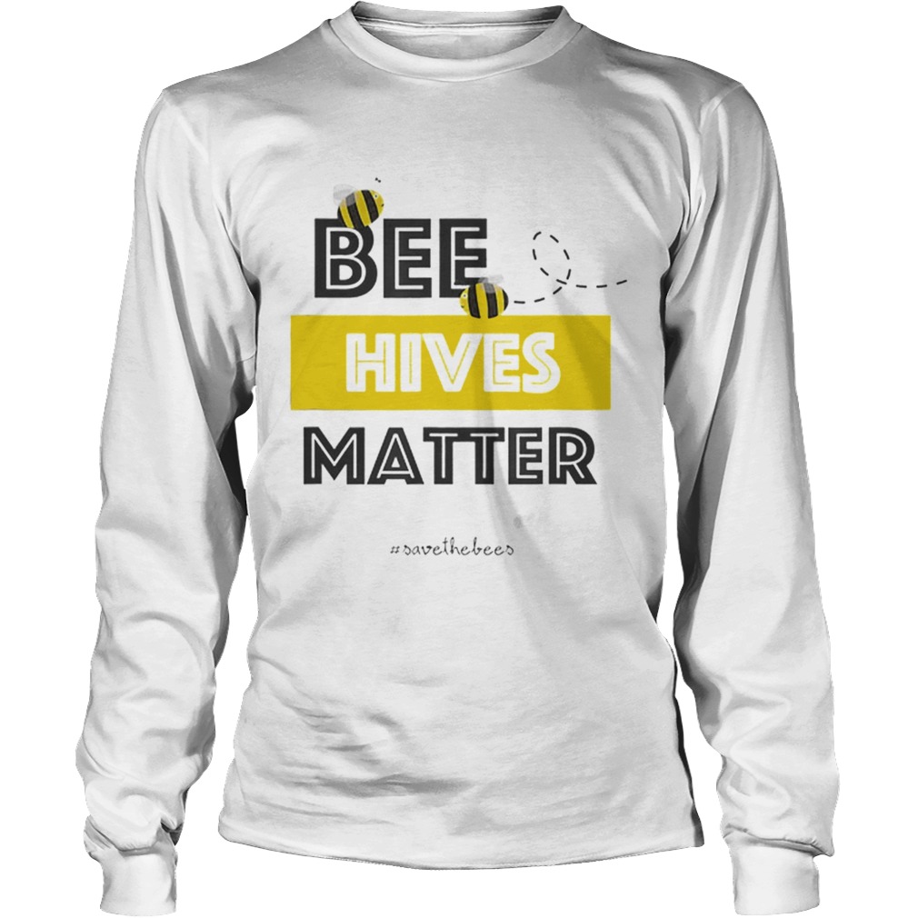 Bee Hives MatterHashtag Save The Bees Conservation LongSleeve