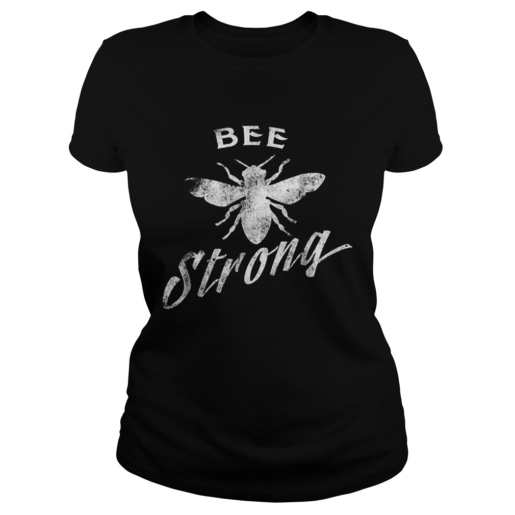 Bee Strong Save Bees Beekeeper Honey Pollens Classic Ladies