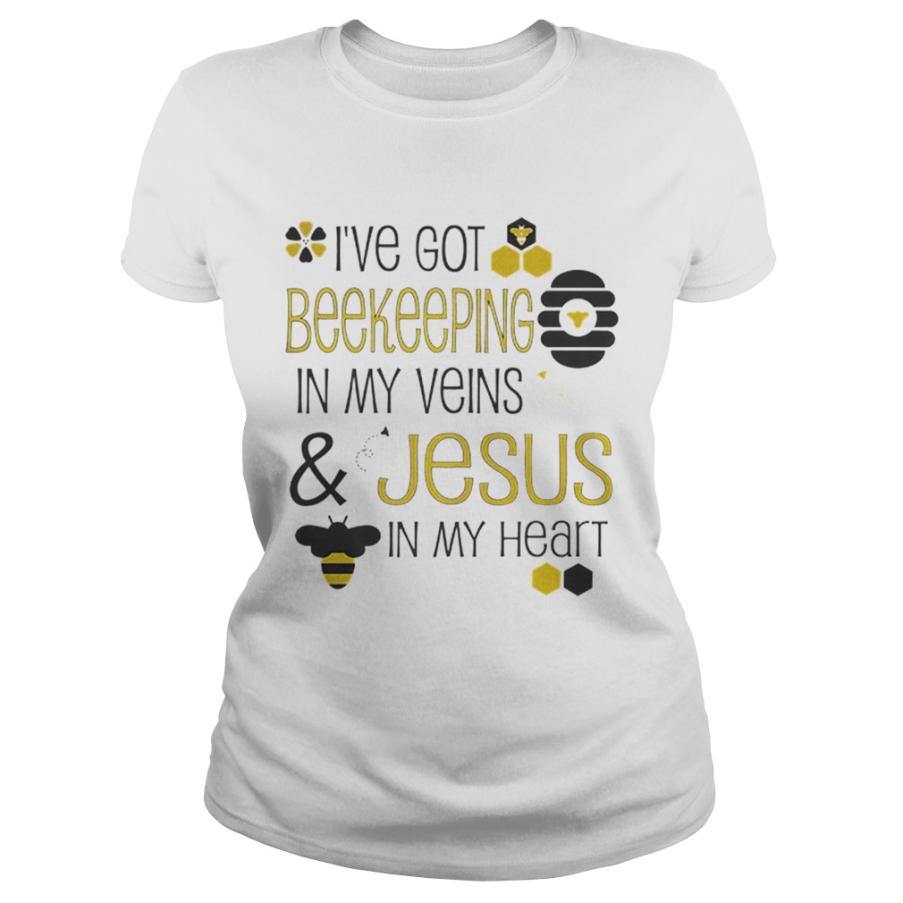 Beekeeping In My Veins Jesus In My Heart Bee Lover Classic Ladies