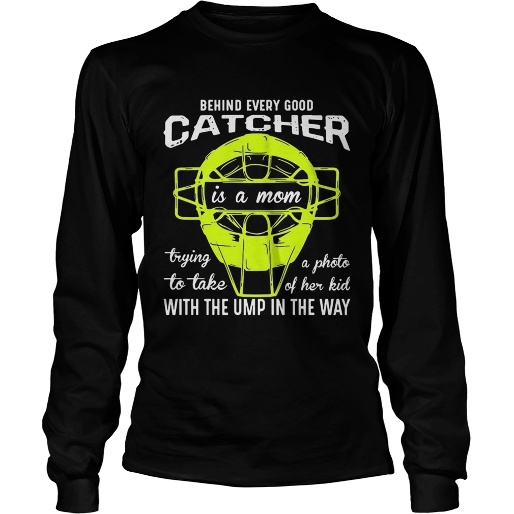 Behind every good catcher is a mom with the ump in the way LongSleeve