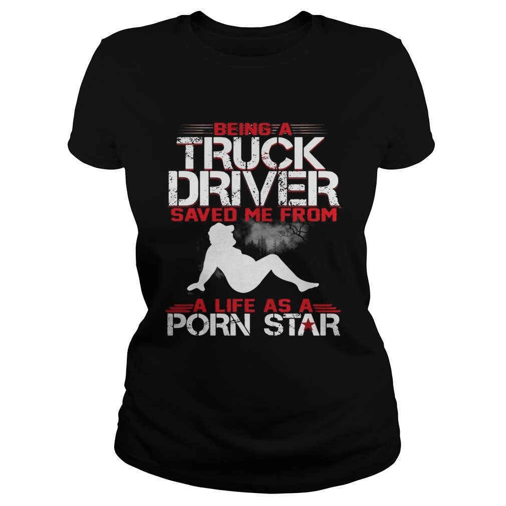 Being a truck driver saved me from a life as a porn star Classic Ladies