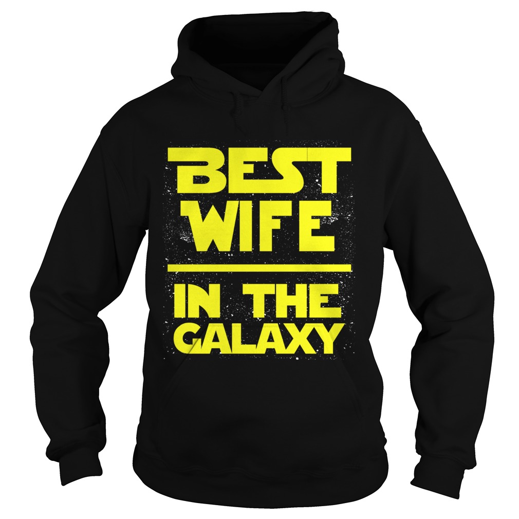 Best wife in the Galaxy Hoodie