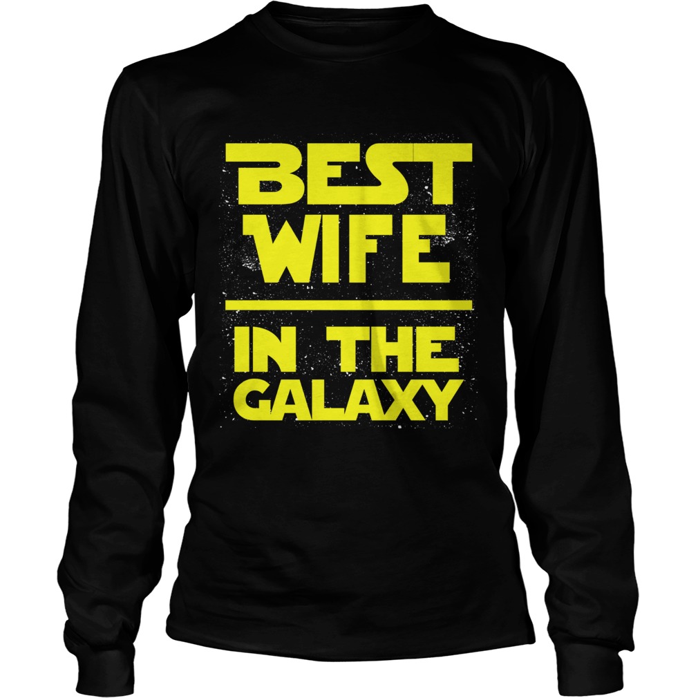 Best wife in the Galaxy LongSleeve