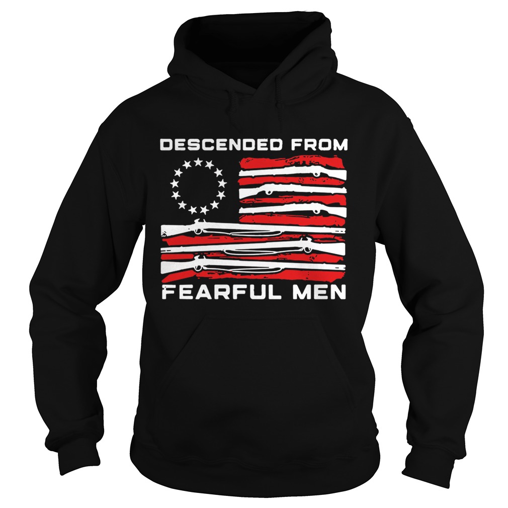Betsy Ross flag descended from fearful men Hoodie