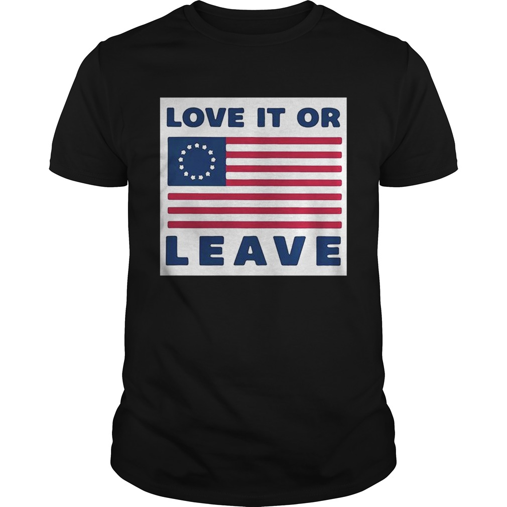 Betsy Ross flag love it or leave Unisex