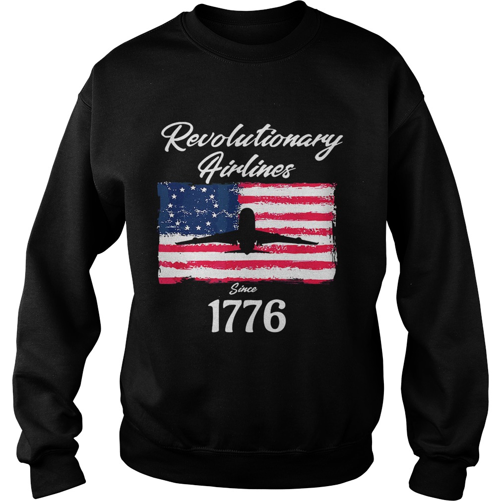 Betsy Ross flag revolutionary airlines since 1776 Sweatshirt