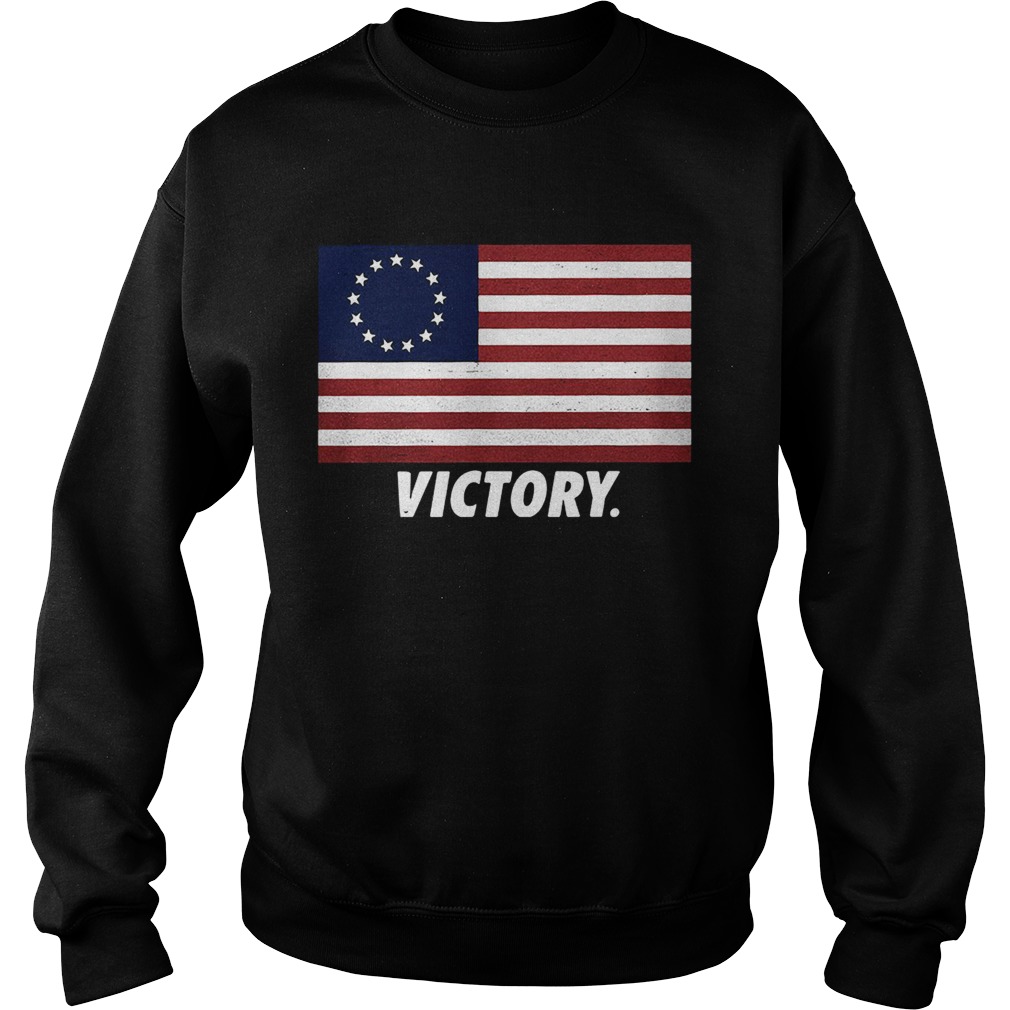 Betsy Ross flag the first American flag victory Sweatshirt