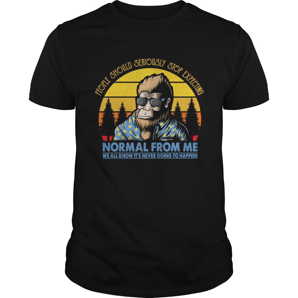 Bigfoot vacation sunset people should seriously stop expecting normal from me shirt