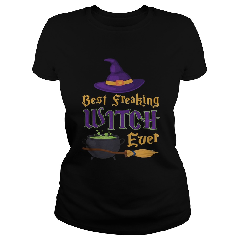 Broomhilda Witch Halloween best freaking witch ever Classic Ladies