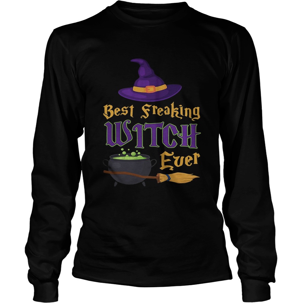Broomhilda Witch Halloween best freaking witch ever LongSleeve