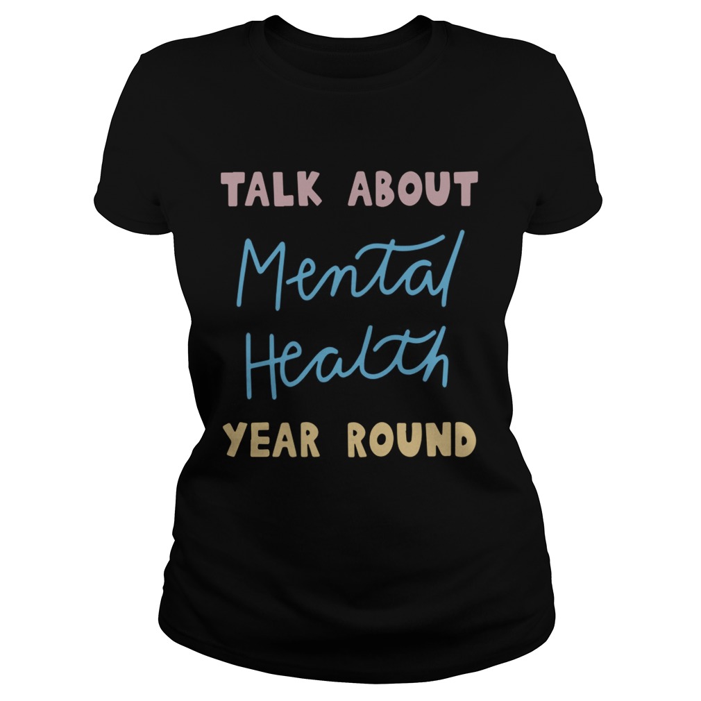 Buddy Project Talk About Mental Health Year Round Shirt Classic Ladies