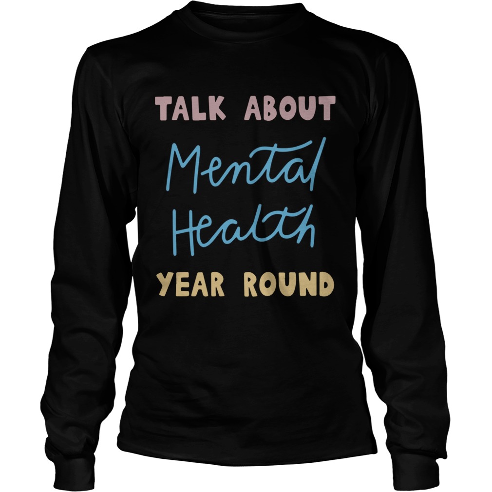 Buddy Project Talk About Mental Health Year Round Shirt LongSleeve
