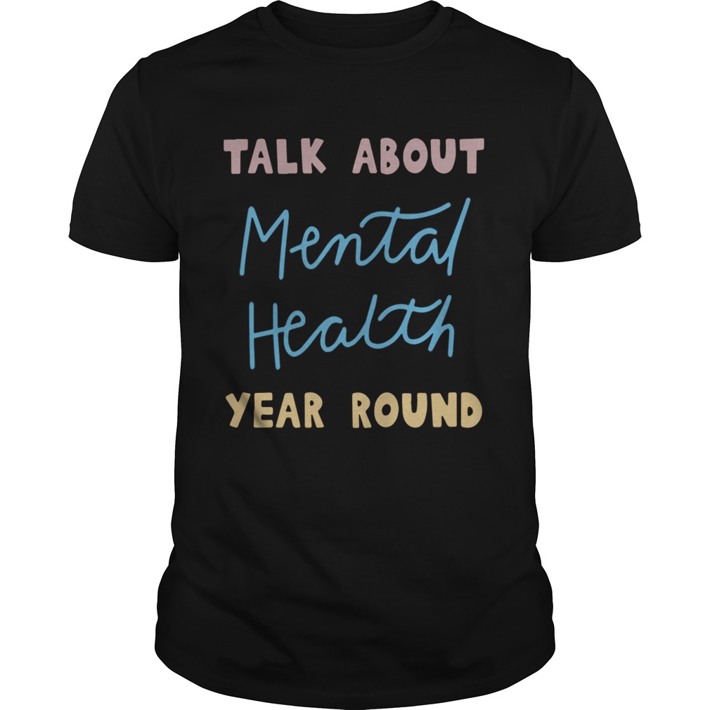 Buddy Project Talk About Mental Health Year Round Shirt