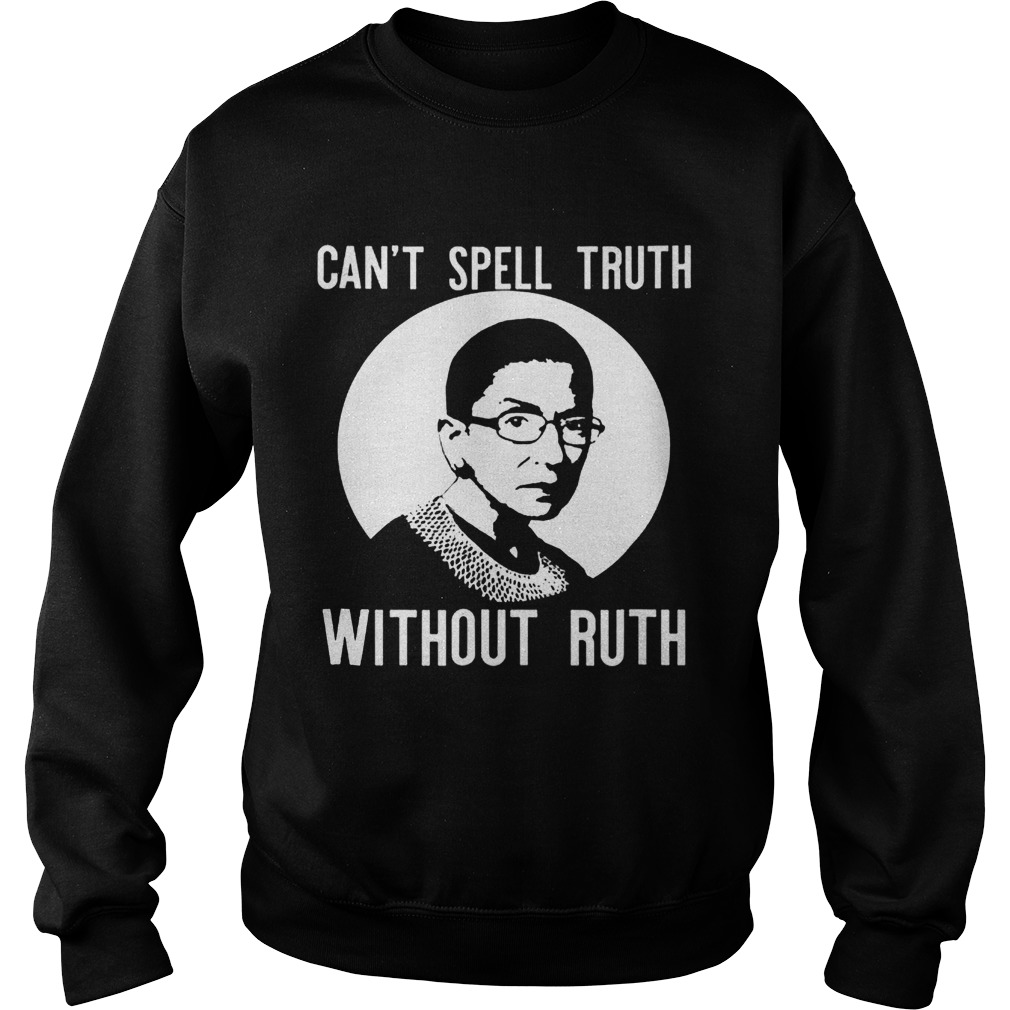 Cant Spell Truth Without Ruth Bader Ginsburg Feminist Sweatshirt