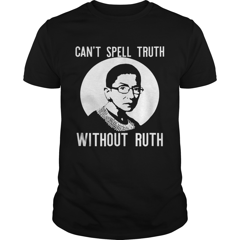 Cant Spell Truth Without Ruth Bader Ginsburg Feministshirt