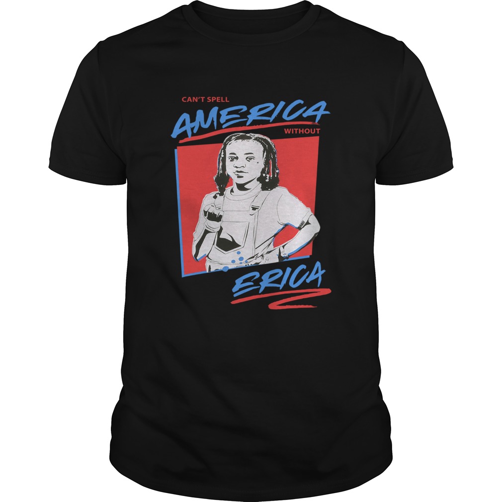 Cant spell america without erica Stranger Things shirt