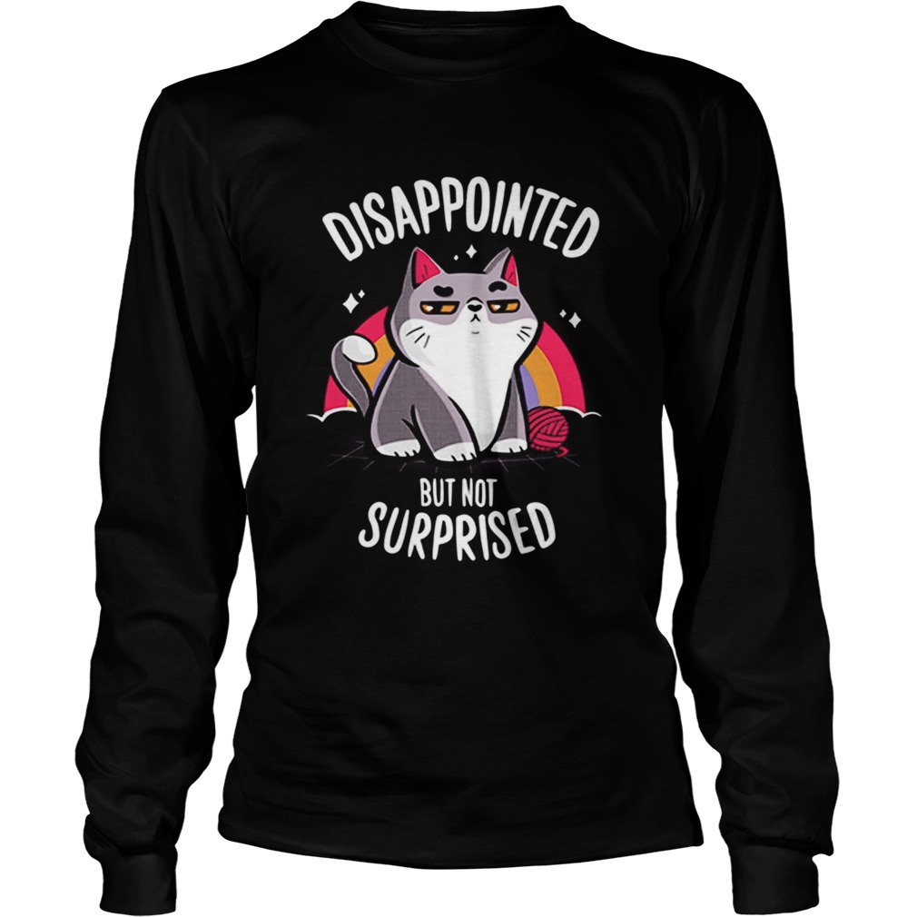 Cat Disappointed but not surprised LongSleeve