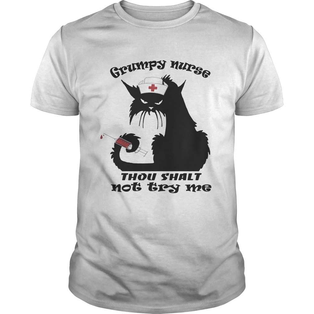 Cat grumpy nurse thou shalt nottry me shirt