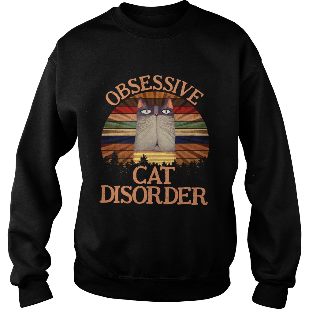 Cat obsessive cat disorder vintage Sweatshirt