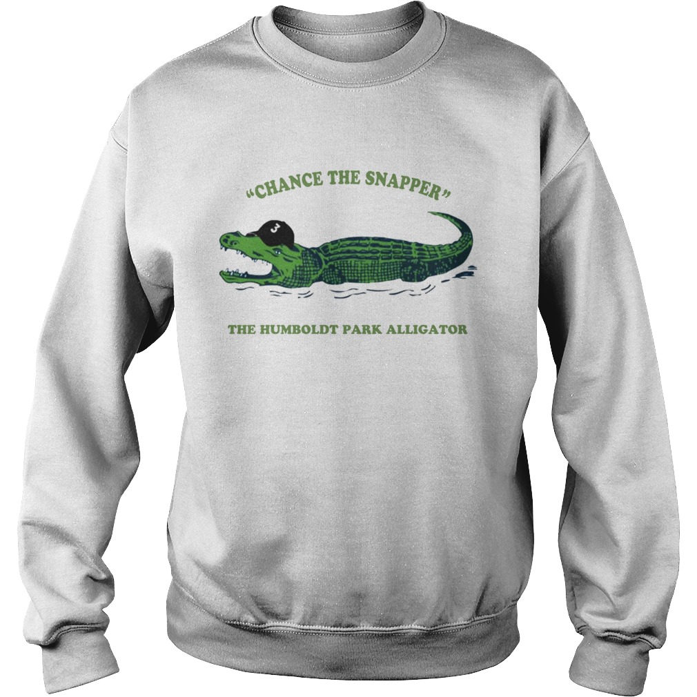 Change the snapper the humboldt park alligator Sweatshirt