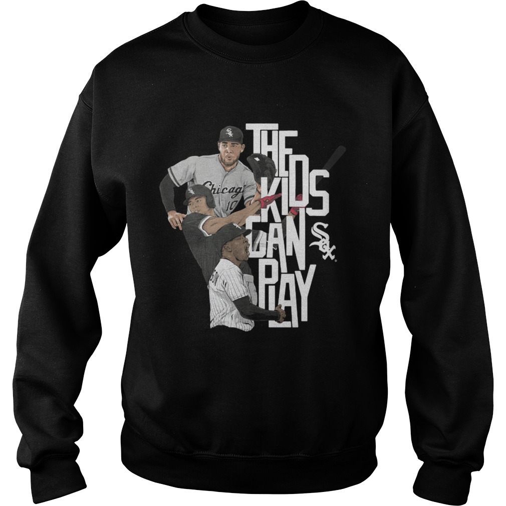Chicago the kids can sox play Sweatshirt