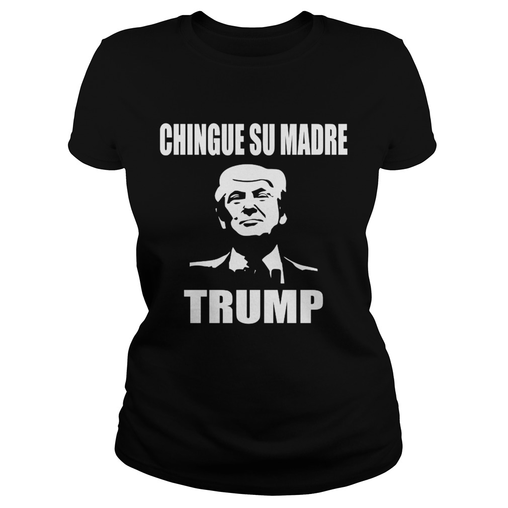 Chingue su madre Trump Classic Ladies