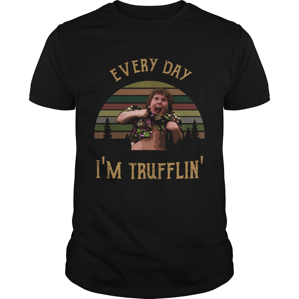 Chunk Everyday Im trufflin The Goonies shirt