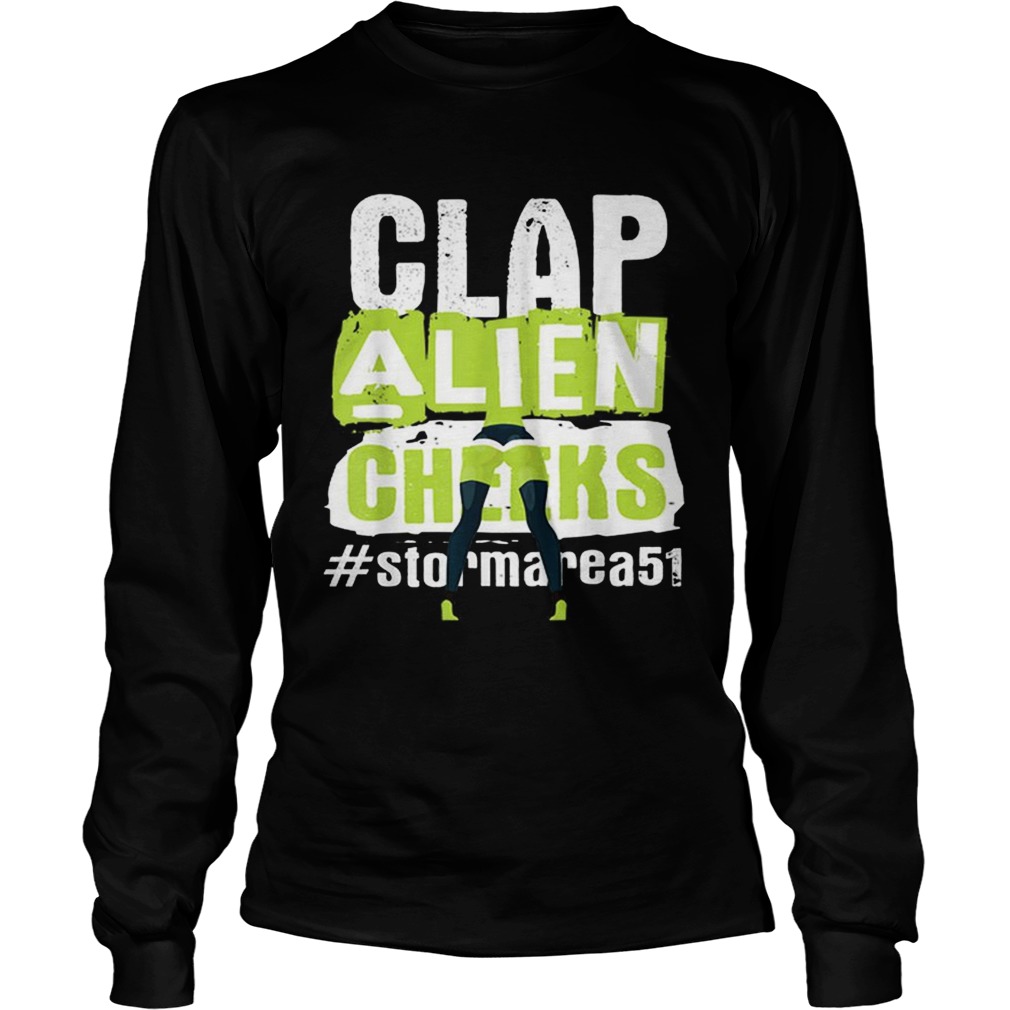 Clap Alien Cheeks Storm Area 51 LongSleeve