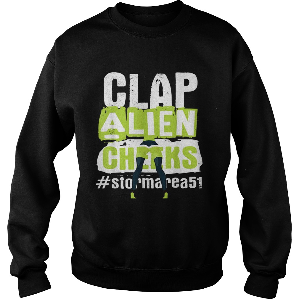 Clap Alien Cheeks Storm Area 51 Sweatshirt