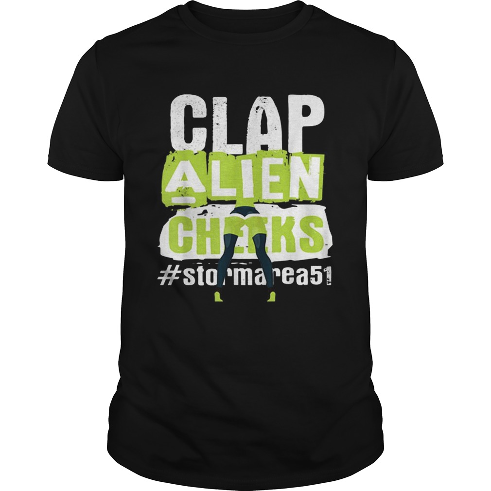 Clap Alien Cheeks Storm Area 51 shirt