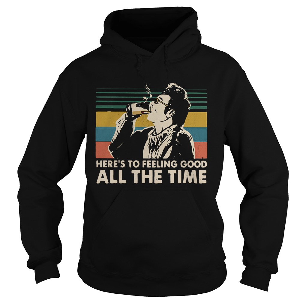 Cosmo Kramer Seinfeld Heres to feeling good all the time Hoodie
