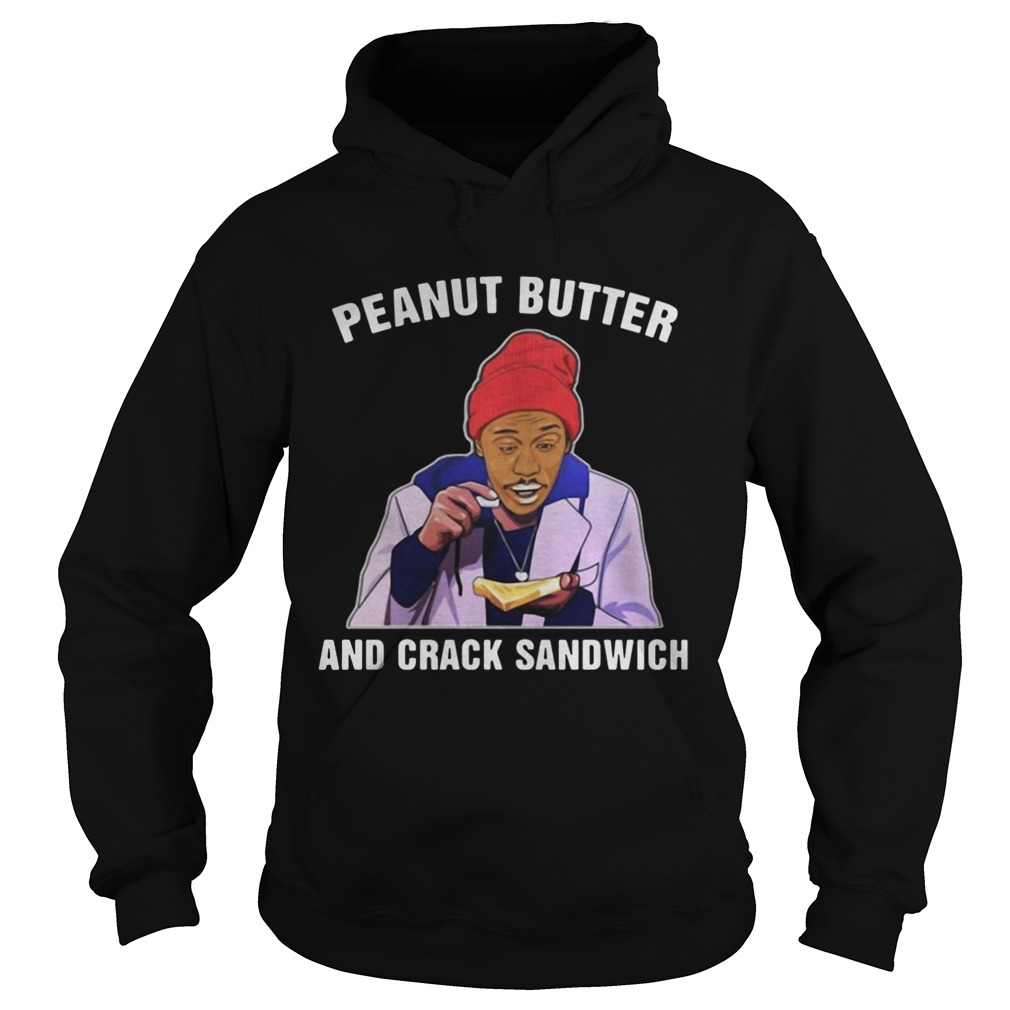 Dave Chappelle Peanut Butter and Crack Sandwich Hoodie