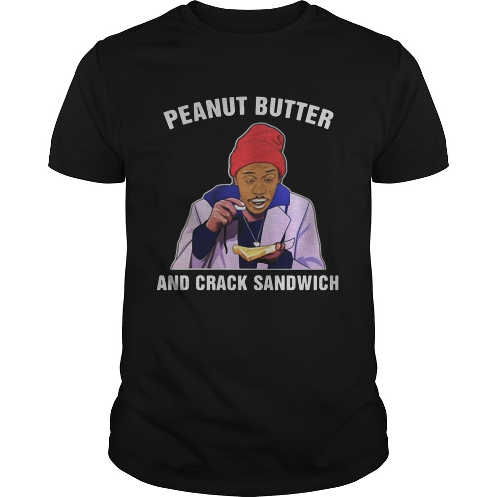 Dave Chappelle Peanut Butter and Crack Sandwich shirt