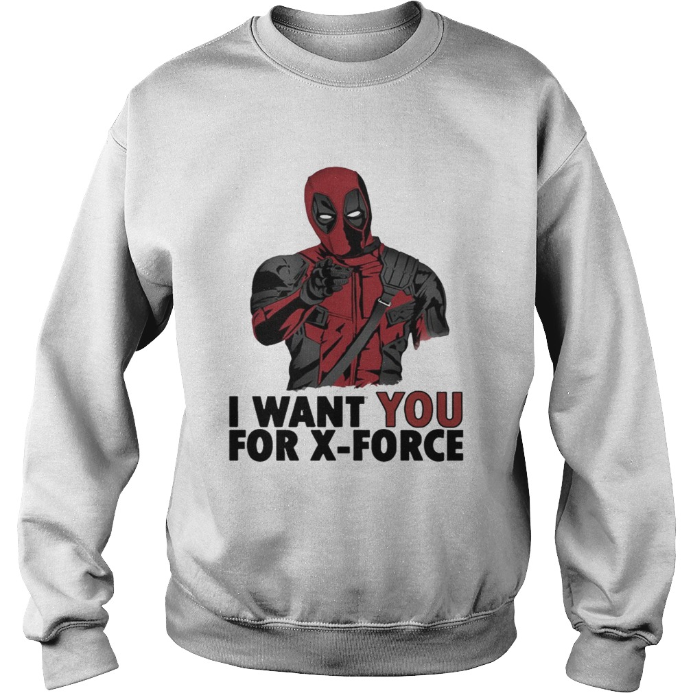 Deadpool I want you for Xforce Sweatshirt