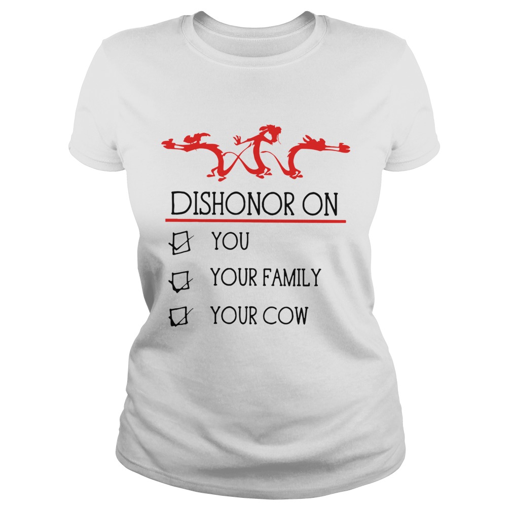 Dishonor on you your family your cow Classic Ladies