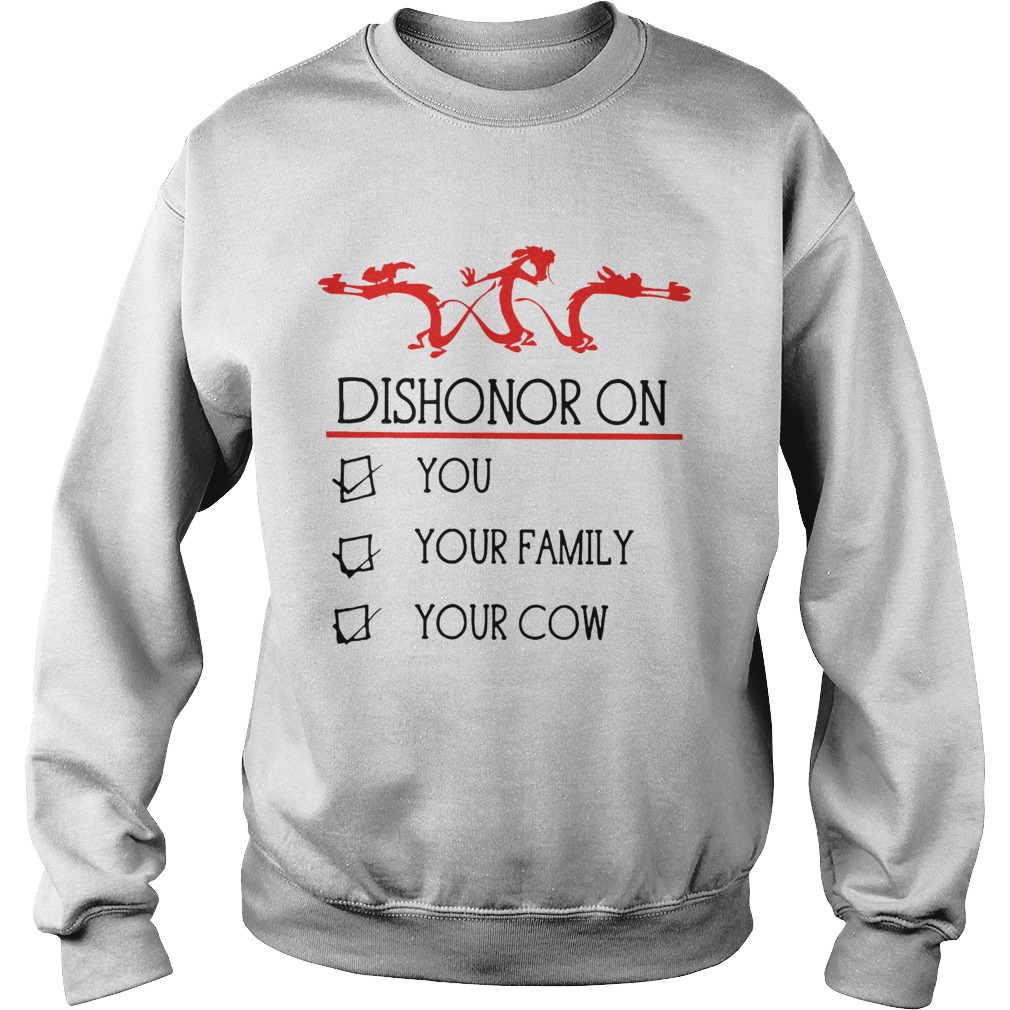 Dishonor on you your family your cow Sweatshirt