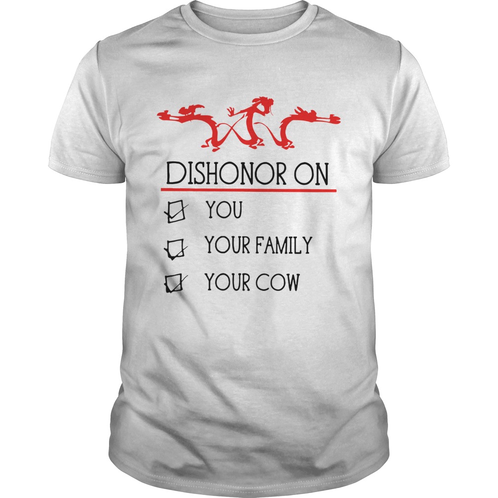 Dishonor on you your family your cow Unisex