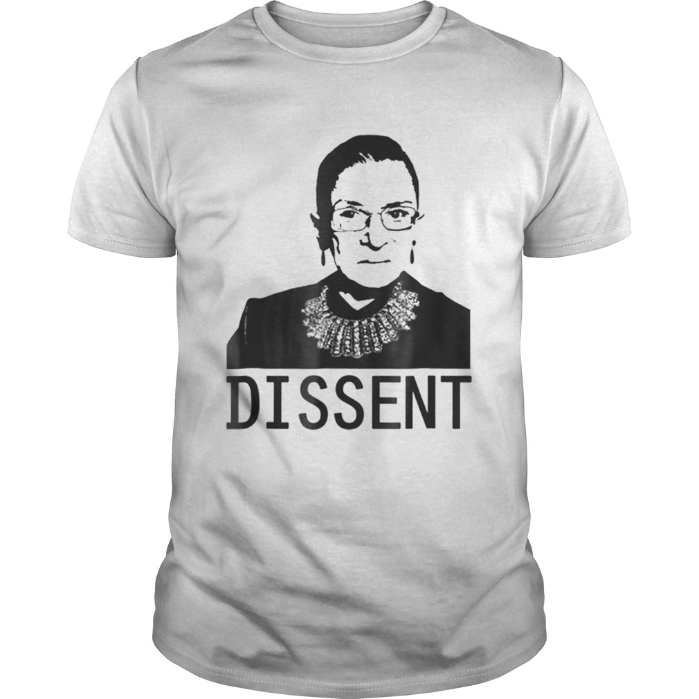 Dissent Ruth Bader Ginsburg RBG Feminist Icons shirt