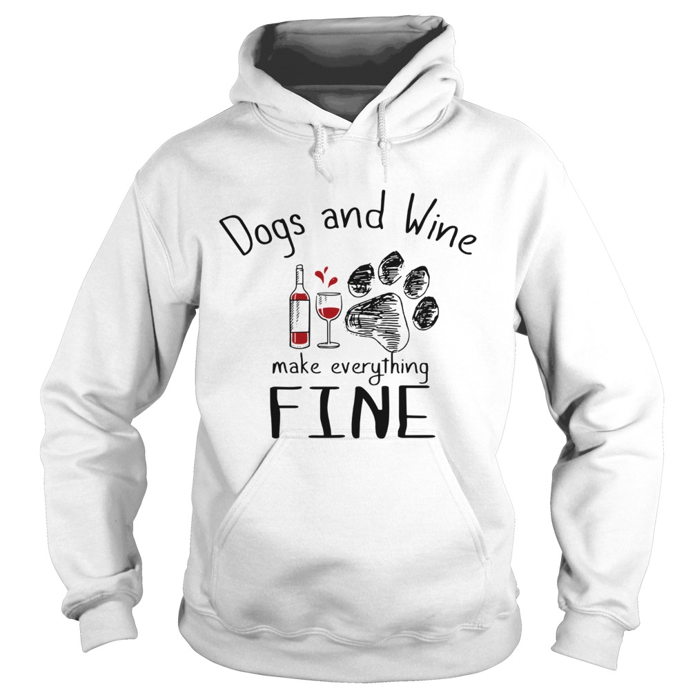 Dog and wine make everything fine Hoodie
