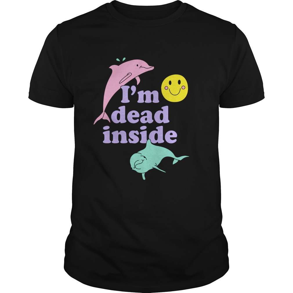 Dolphins Im dead inside shirt