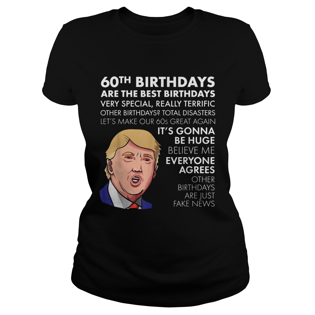 1564044344Donald Trump 60th birthdays are the best birthdays very special Classic Ladies