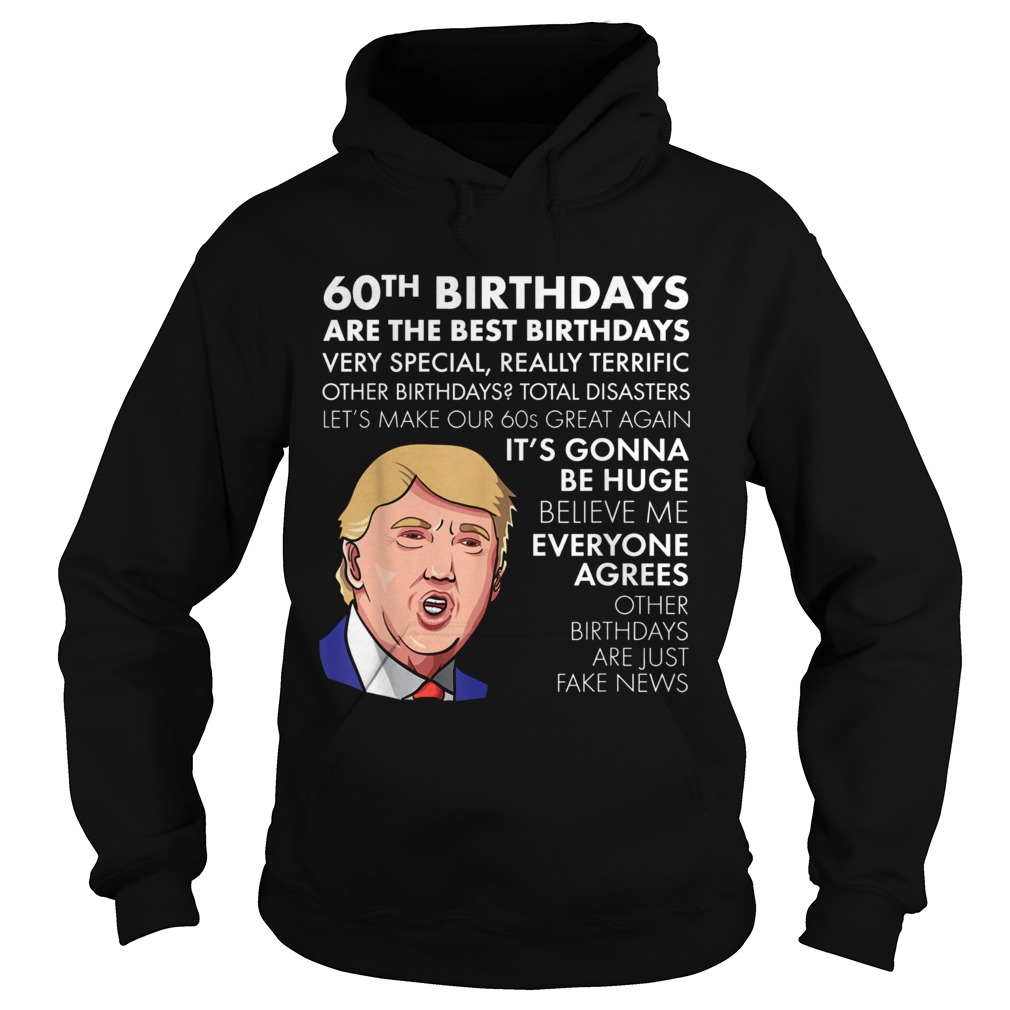 1564044344Donald Trump 60th birthdays are the best birthdays very special Hoodie