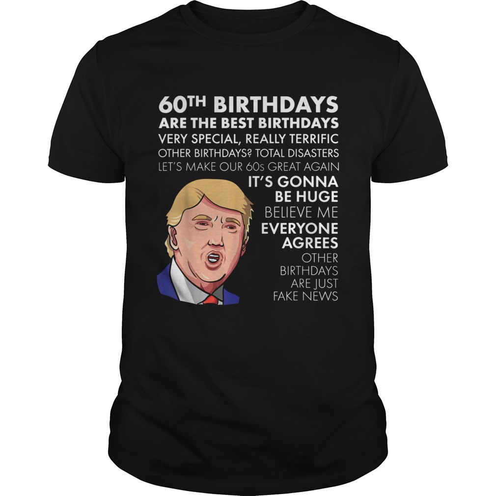 1564044344Donald Trump 60th birthdays are the best birthdays very special Unisex
