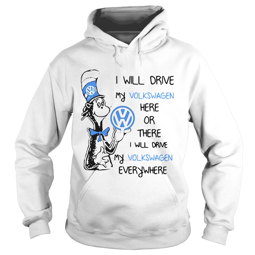 Dr Seuss I will drive my Volkswagen here or there I will drive my Hoodie