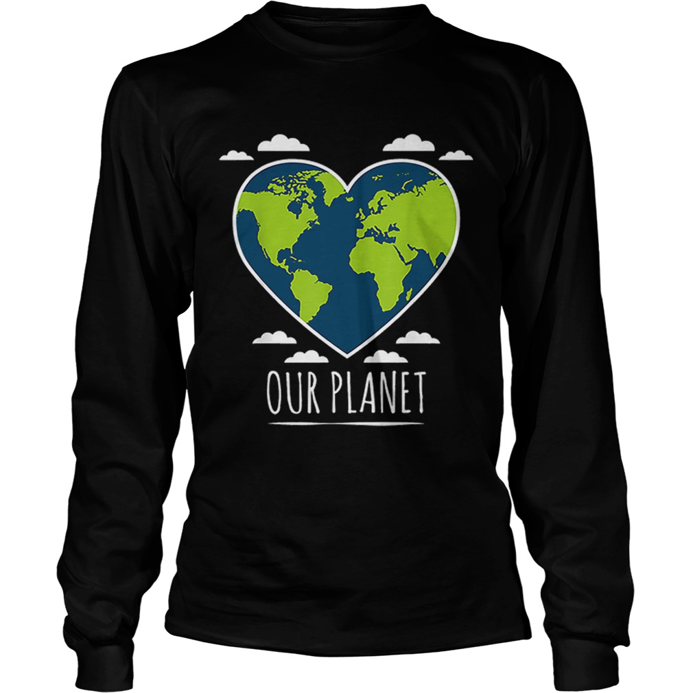 Earth Day Love Our Planet Climate Change Awareness LongSleeve