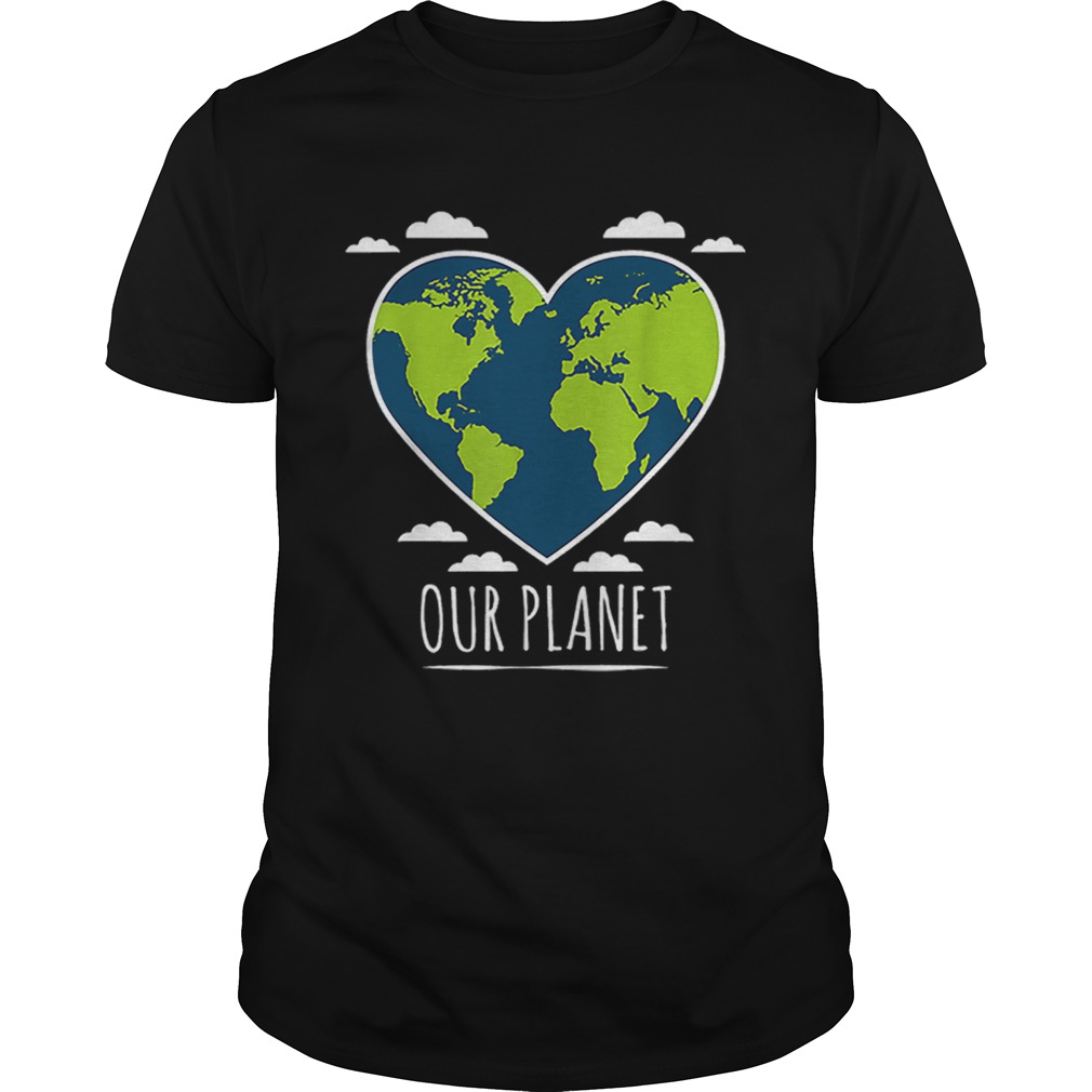 Earth Day Love Our Planet Climate Change Awareness shirt